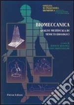 Biomeccanica. Analisi multiscelta di tessuti biologici libro