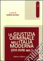 La giustizia criminale nell'Italia moderna (XVI-XVIII sec.) libro