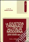 La giustizia criminale nell'Italia moderna (XVI-XVIII sec.) libro