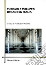 Turismo e sviluppo urbano in Italia libro