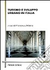 Turismo e sviluppo urbano in Italia libro di Adamo F. (cur.)