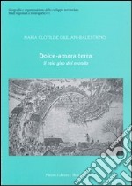 DOLCE - AMARA TERRA, IL MIO GIRO DEL MONDO