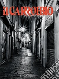 Il Carrobbio. Tradizioni, problemi, immagini dell'Emilia Romagna (2012). Vol. 38 libro