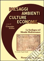 Paesaggi ambienti culture economia. La Sardegna nel mondo mediterraneo. Per ricordare Pasquale Brandis libro