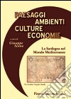 Paesaggi ambienti culture economia. La Sardegna nel mondo mediterraneo. Per ricordare Pasquale Brandis libro di Scanu G. (cur.)