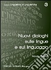 Nuovi dialoghi sulle lingue e sul linguaggio libro di Grandi Nicola