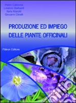 Produzione ed impiego delle piante officinali libro