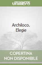Archiloco. Elegie libro