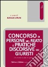 Concorso di persone nel reato e pratiche discorsive dei giuristi. Un contributo interdisciplinare libro