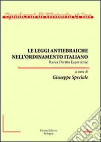 Le leggi antiebraiche nell'ordinamento italiano. Razza diritto esperienze