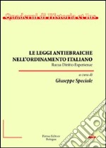 Le leggi antiebraiche nell'ordinamento italiano. Razza diritto esperienze