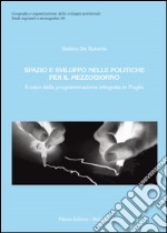 Spazio e sviluppo nelle politiche per il Mezzogiorno. Il caso della programmazione integrata in Puglia