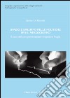 Spazio e sviluppo nelle politiche per il Mezzogiorno. Il caso della programmazione integrata in Puglia libro di De Rubertis Stefano