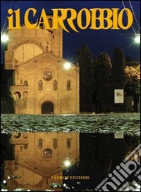 Il Carrobbio. Tradizioni, problemi, immagini dell'Emilia Romagna (2013). Vol. 39 libro
