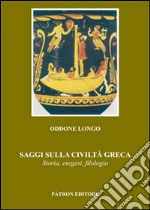 Saggi sulla civiltà greca. Storia, esegesi, filologia libro