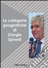 Le categorie geografiche di Giorgio Spinelli libro