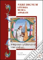 Vere dignum. Liturgia, musica, apparati