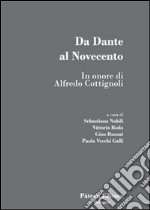 Da Dante al Novecento. In onore di Alfredo Cottignoli libro