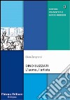 Dino Buzzati. L'uomo, l'artista libro di Zangrandi Silvia