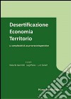 Desertificazione economia territorio. La complessità di un percorso interpretativo libro