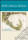 Echi dalla Sicilia. Scritti per Amelia Ioli Gigante libro