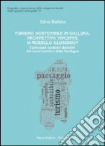 Turismo sostenibile in Gallura. Prospettiva vincente o modello illusiorio? I principali caratteri distintivi del cuore della Sardegna