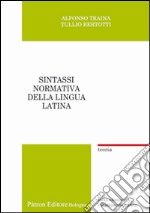 Sintassi normativa della lingua latina. Teoria (rist. anast.) libro