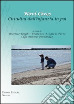 Novi cives. Cittadini dall'infanzia in poi. Ediz. italiana e spagnola libro