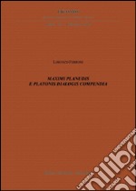 Maximi Planudis e Platonis dialogis compendia. Ediz. italiana, inglese, francese e tedesca