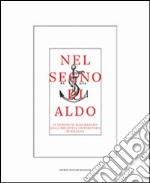 Nel segno di Aldo. Le edizioni di Aldo Manuzio nella Biblioteca universitaria di Bologna libro