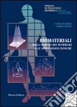 Biomateriali. Dalla scienza dei materiali alle applicazioni cliniche libro