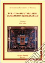 Per un Mahler cisalpino. Un secolo di Sprechgesang libro