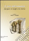 Il faro dell'umanità. Jacques Le Goff e la storia libro di Borghi B. (cur.)