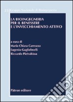 La bioingegneria per il benessere e l'invecchiamento attivo