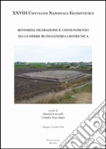 Rinforzo filtrazione e contenimento nelle opere di ingegenria geotecnica. Atti del 28° Convegno nazionale geosintetici libro