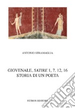 Giovenale, Satire 1,7,12,16. Storia di un poeta libro