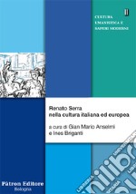 Renato Serra nella cultura italiana ed europea libro