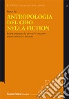 Antropologia del cibo nella fiction. Rappresentazioni del cibo nelle narrazioni cinematografiche e televisive libro