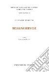 Bellum Servile. Testo latino a fronte. Ediz. critica libro