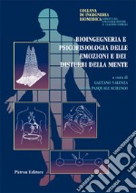 Bioingegneria e psicofisiologia delle emozioni e dei disturbi della mente libro