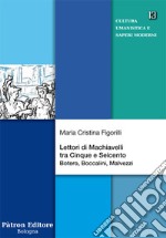 Lettori di Machiavelli tra Cinque e Seicento. Botero, Boccalini, Malvezzi