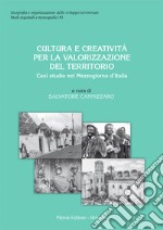 Cultura e creatività per la valorizzazione del territorio. Casi studio sul Mezzogiorno d'Italia libro