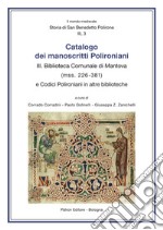 Catalogo dei manoscritti polironiani. Vol. 3: Biblioteca comunale di Mantova (Mss. 226-381) libro