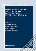 Immagini biomediche: nuove tendenze in tecnologia, metodi e applicazioni libro