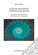 Narrare memoriter temporaliter dicere. Racconto e metanarrazione nelle Confessioni di Agostino libro