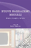 Nuove narrazioni mediali. Musica, immagine, racconto libro di Vittorini Fabio