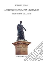 Lectissimus Pensator Verborum. Tre studi su Sallustio libro