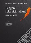 Leggere i classici italiani: un'antologia libro