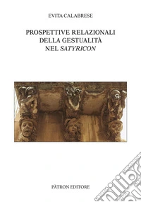 Prospettive relazionali della gestualità nel Satyricon