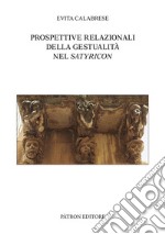 Prospettive relazionali della gestualità nel Satyricon